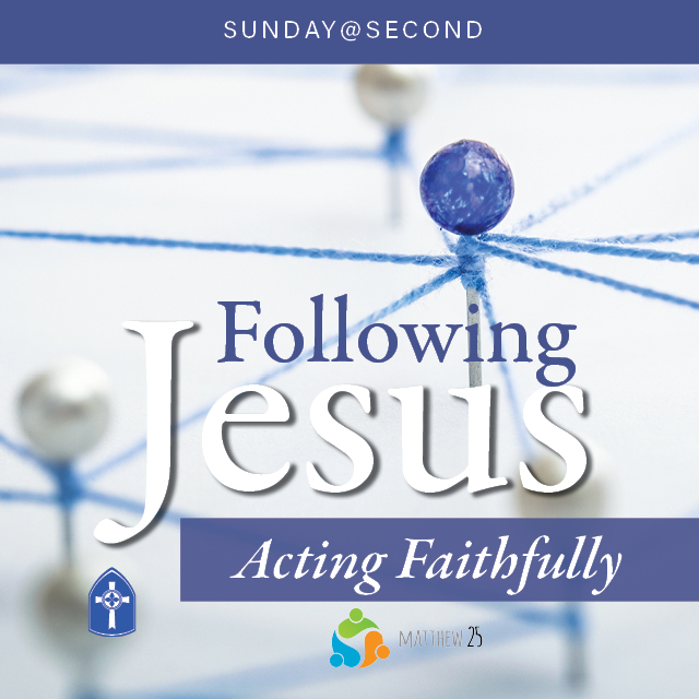 Following Jesus: Acting Faithfully
Sundays, 9 AM, Room 312

Inspired by Matthew 25, we will study the way of Jesus and how we are called to live that way in our everyday lives—at work, at school, in our communities, in the midst of national and world events.
